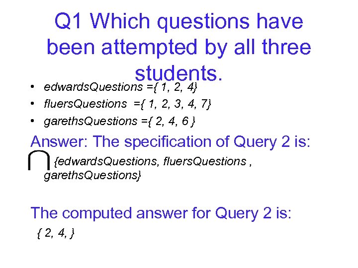 Q 1 Which questions have been attempted by all three students. edwards. Questions ={