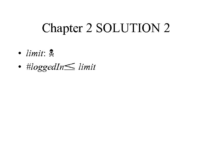 Chapter 2 SOLUTION 2 • limit: N • #logged. In limit 