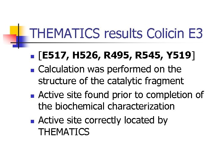 THEMATICS results Colicin E 3 n n [E 517, H 526, R 495, R