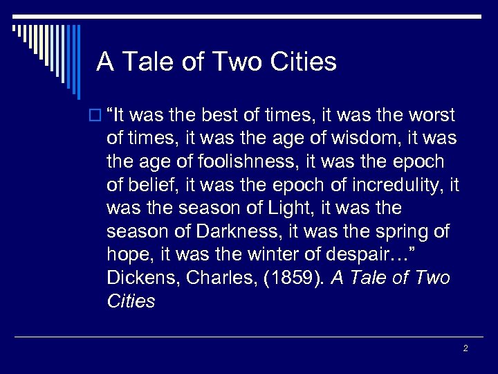 A Tale of Two Cities o “It was the best of times, it was