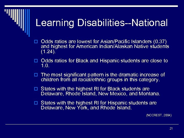Learning Disabilities--National o Odds ratios are lowest for Asian/Pacific Islanders (0. 37) and highest