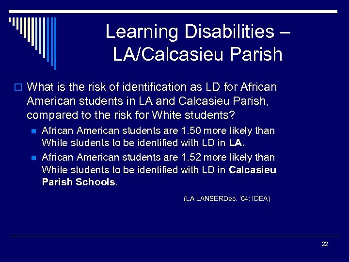 Learning Disabilities – LA/Calcasieu Parish o What is the risk of identification as LD