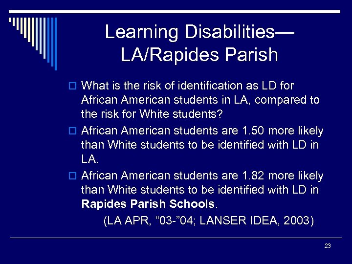 Learning Disabilities— LA/Rapides Parish o What is the risk of identification as LD for