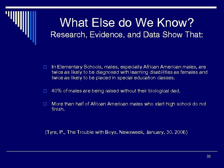 What Else do We Know? Research, Evidence, and Data Show That: o In Elementary