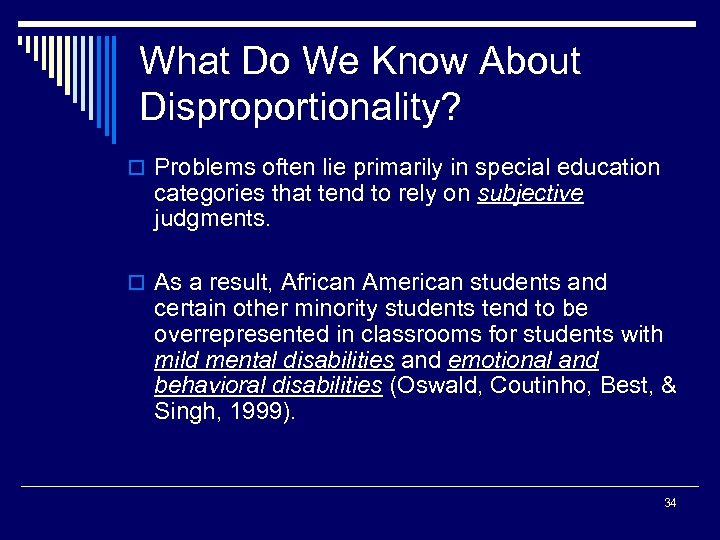 What Do We Know About Disproportionality? o Problems often lie primarily in special education