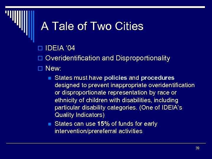 A Tale of Two Cities o IDEIA ’ 04 o Overidentification and Disproportionality o