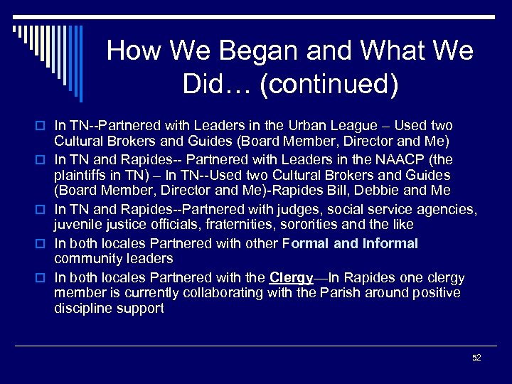 How We Began and What We Did… (continued) o In TN--Partnered with Leaders in