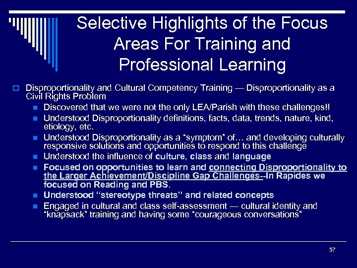 Selective Highlights of the Focus Areas For Training and Professional Learning o Disproportionality and