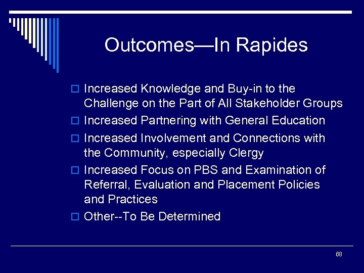 Outcomes—In Rapides o Increased Knowledge and Buy-in to the o o Challenge on the