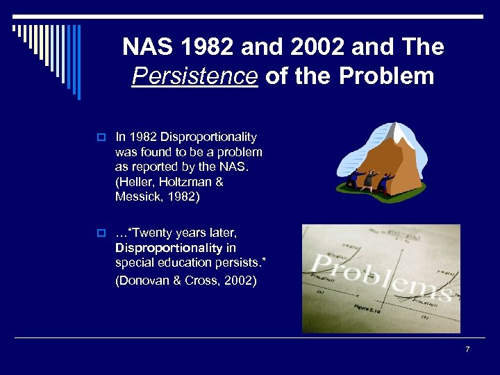 NAS 1982 and 2002 and The Persistence of the Problem o In 1982 Disproportionality
