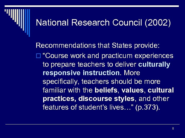 National Research Council (2002) Recommendations that States provide: o “Course work and practicum experiences