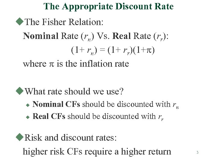 The Appropriate Discount Rate u. The Fisher Relation: Nominal Rate (rn) Vs. Real Rate