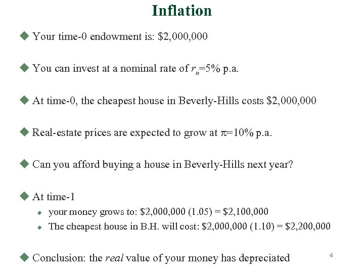 Inflation u Your time-0 endowment is: $2, 000 u You can invest at a