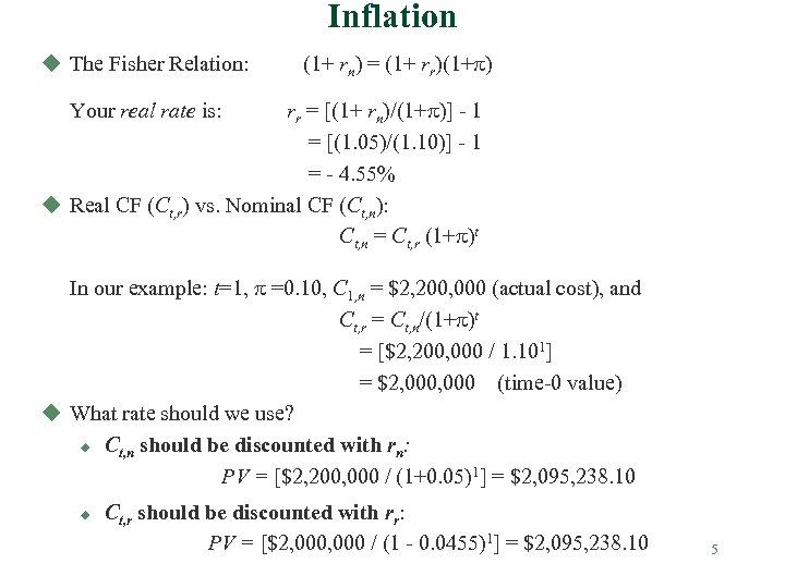 Inflation u The Fisher Relation: (1+ rn) = (1+ rr)(1+p) Your real rate is: