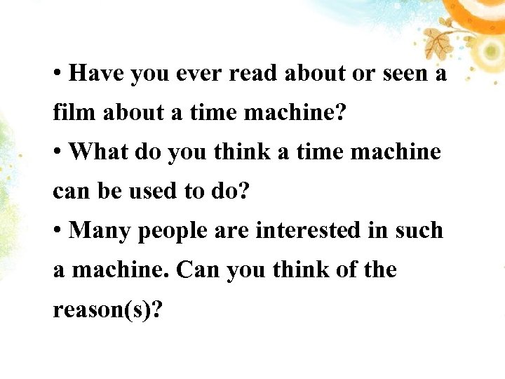  • Have you ever read about or seen a film about a time