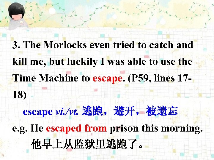 3. The Morlocks even tried to catch and kill me, but luckily I was