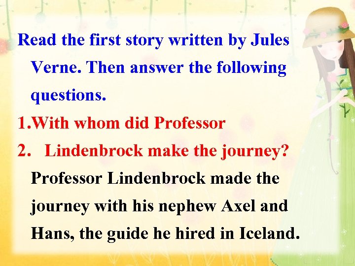 Read the first story written by Jules Verne. Then answer the following questions. 1.