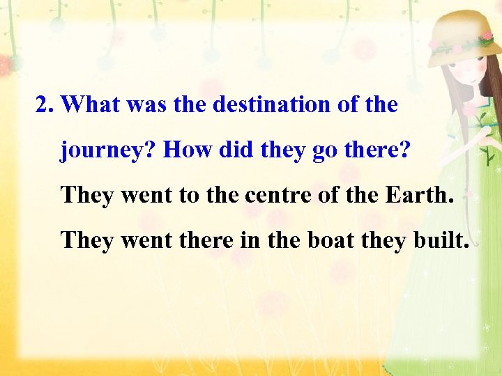 2. What was the destination of the journey? How did they go there? They