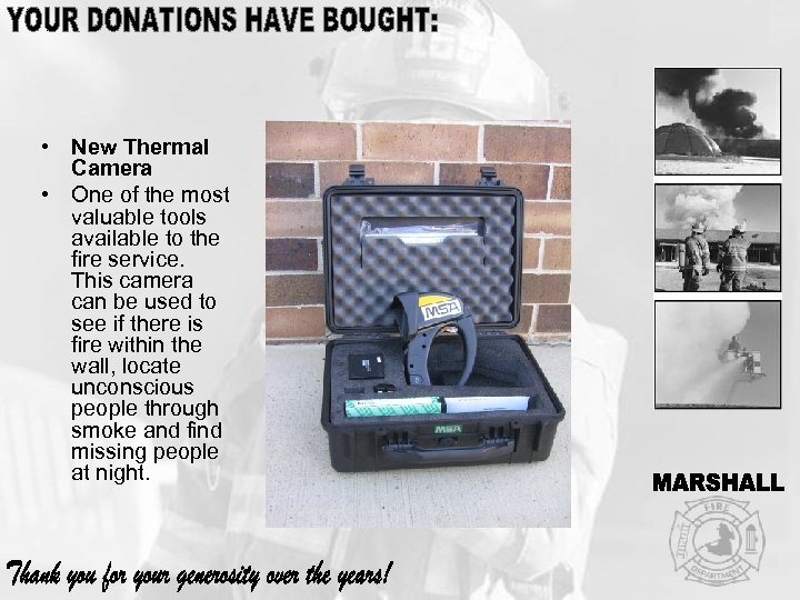  • New Thermal Camera • One of the most valuable tools available to