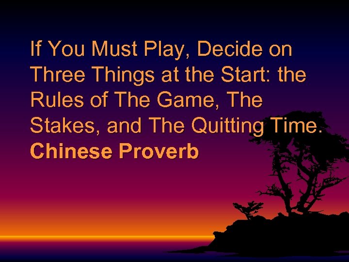 If You Must Play, Decide on Three Things at the Start: the Rules of