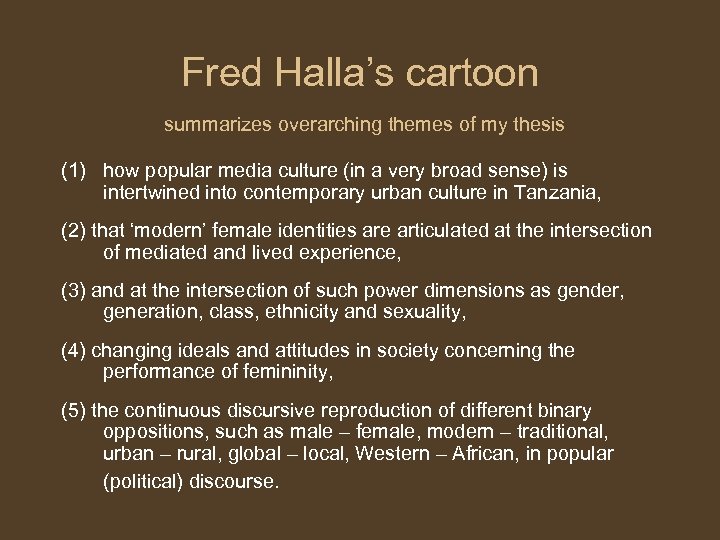 Fred Halla’s cartoon summarizes overarching themes of my thesis (1) how popular media culture