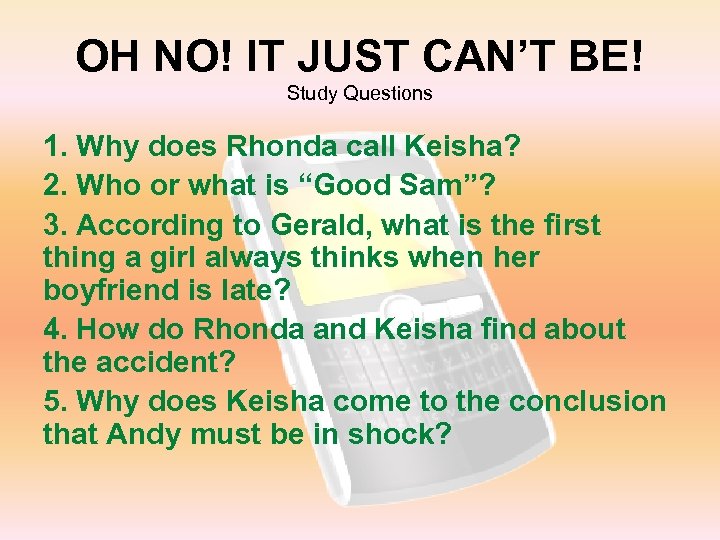 OH NO! IT JUST CAN’T BE! Study Questions 1. Why does Rhonda call Keisha?