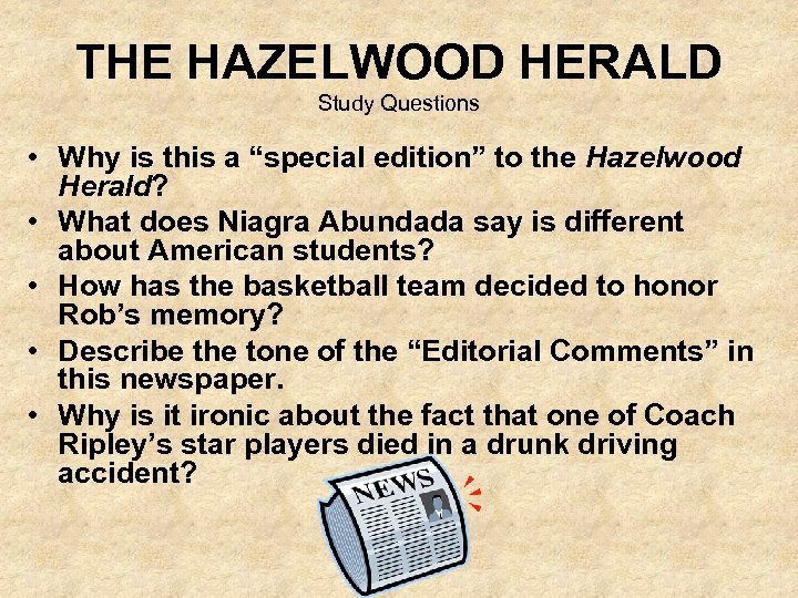 THE HAZELWOOD HERALD Study Questions • Why is this a “special edition” to the