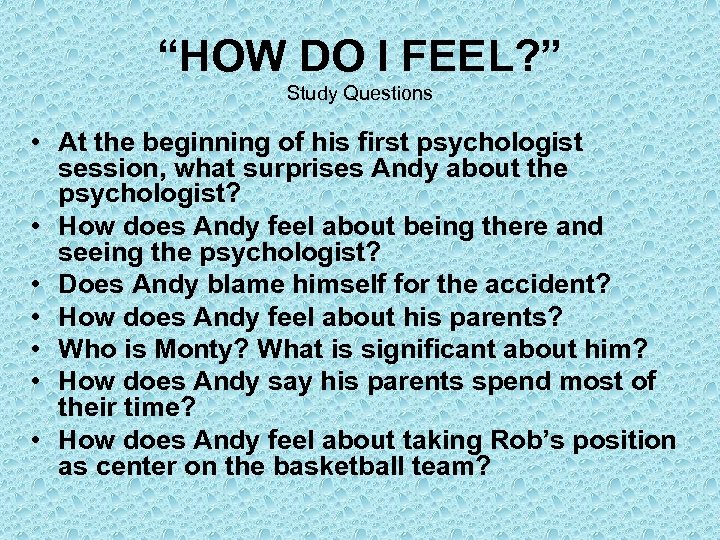 “HOW DO I FEEL? ” Study Questions • At the beginning of his first