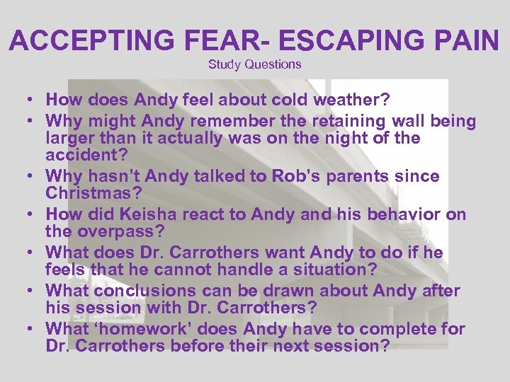 ACCEPTING FEAR- ESCAPING PAIN Study Questions • How does Andy feel about cold weather?