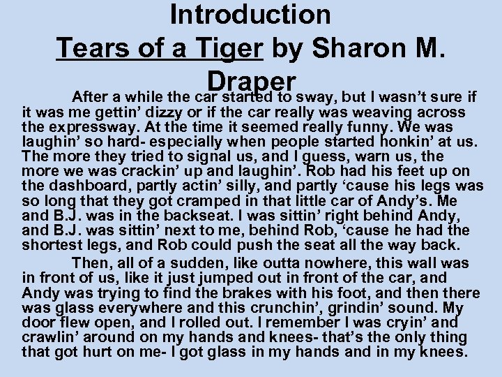 Introduction Tears of a Tiger by Sharon M. Drapersway, but I wasn’t sure if