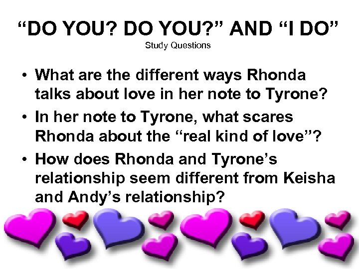 “DO YOU? ” AND “I DO” Study Questions • What are the different ways