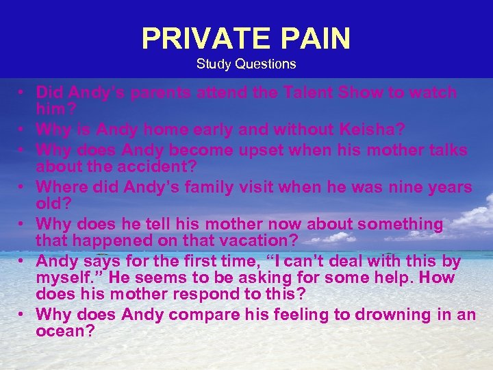PRIVATE PAIN Study Questions • Did Andy’s parents attend the Talent Show to watch