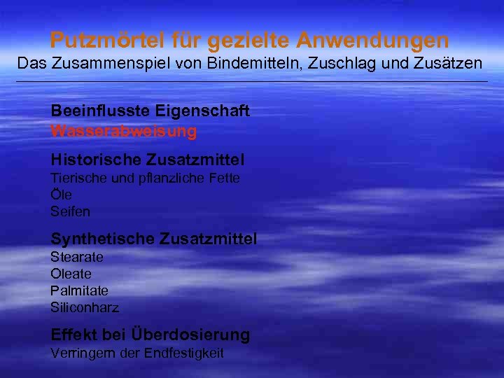 Putzmörtel für gezielte Anwendungen Das Zusammenspiel von Bindemitteln, Zuschlag und Zusätzen ___________________________________________________ Beeinflusste Eigenschaft