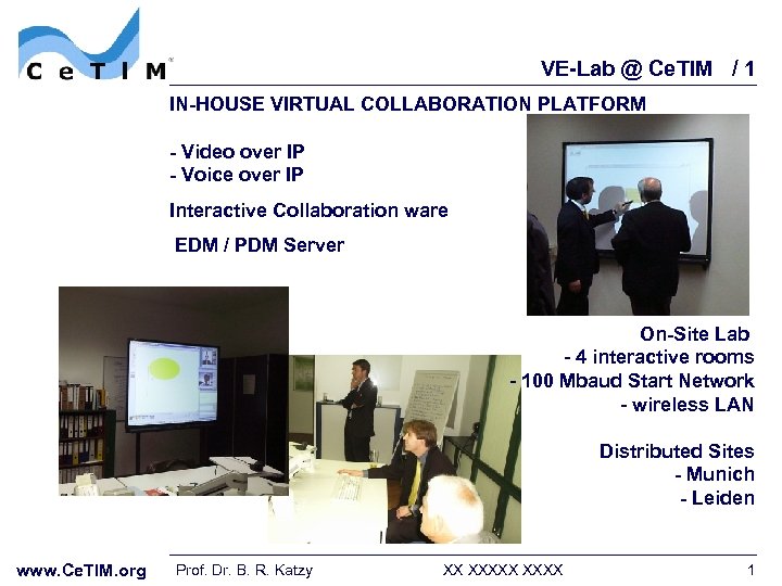 VE-Lab @ Ce. TIM / 1 IN-HOUSE VIRTUAL COLLABORATION PLATFORM - Video over IP