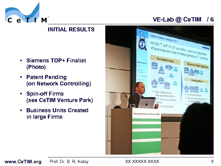 VE-Lab @ Ce. TIM / 6 INITIAL RESULTS • Siemens TOP+ Finalist (Photo) •