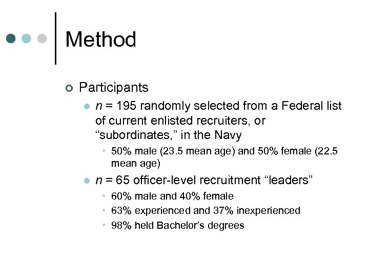 Method ¢ Participants l n = 195 randomly selected from a Federal list of