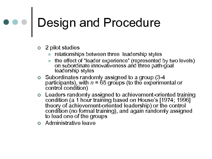 Design and Procedure ¢ 2 pilot studies l l ¢ ¢ ¢ relationships between