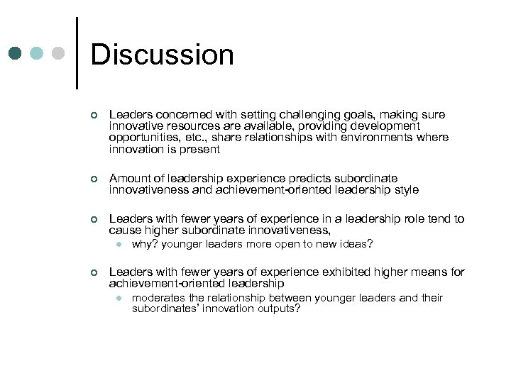 Discussion ¢ Leaders concerned with setting challenging goals, making sure innovative resources are available,