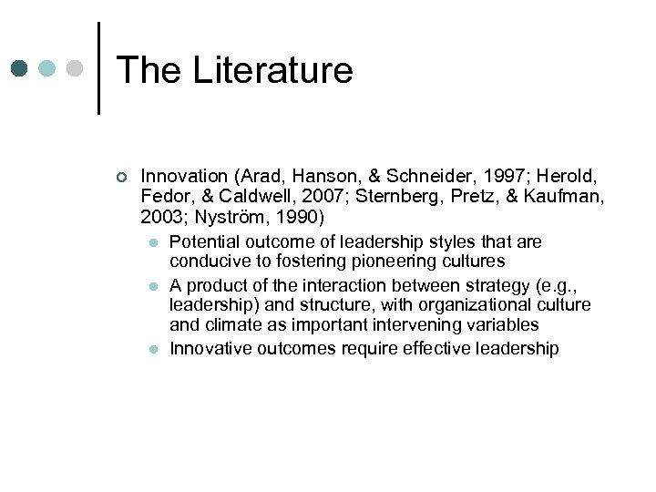 The Literature ¢ Innovation (Arad, Hanson, & Schneider, 1997; Herold, Fedor, & Caldwell, 2007;