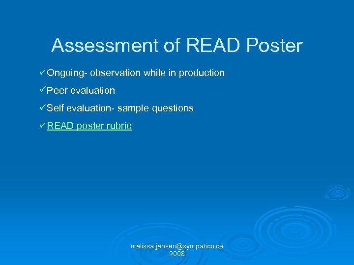 Assessment of READ Poster üOngoing- observation while in production üPeer evaluation üSelf evaluation- sample