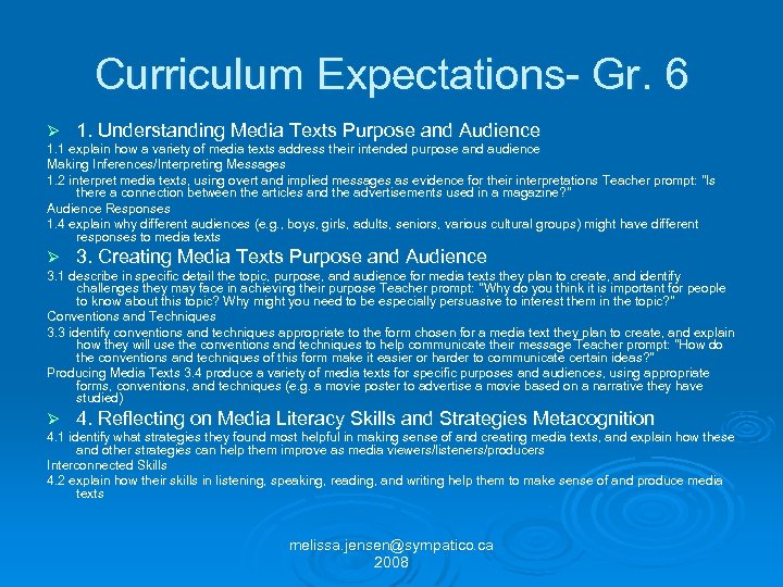 Curriculum Expectations- Gr. 6 Ø 1. Understanding Media Texts Purpose and Audience 1. 1