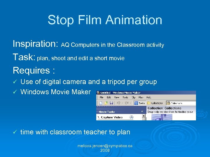 Stop Film Animation Inspiration: AQ Computers in the Classroom activity Task: plan, shoot and