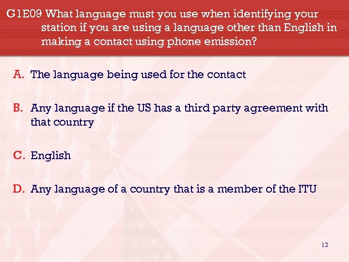 G 1 E 09 What language must you use when identifying your station if
