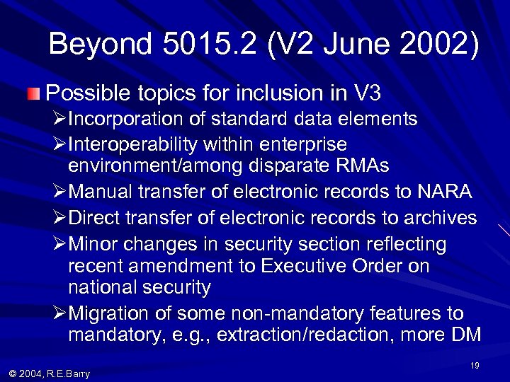 Beyond 5015. 2 (V 2 June 2002) Possible topics for inclusion in V 3