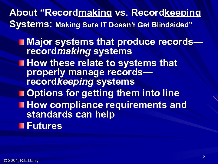 About “Recordmaking vs. Recordkeeping Systems: Making Sure IT Doesn’t Get Blindsided” Major systems that