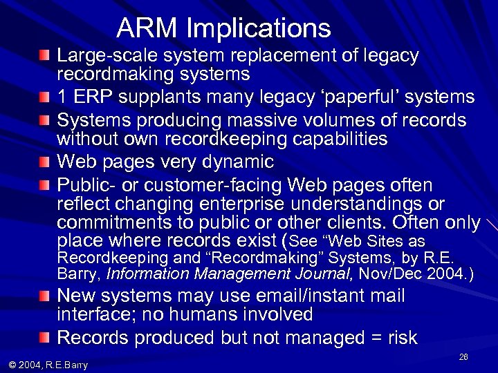 ARM Implications Large-scale system replacement of legacy recordmaking systems 1 ERP supplants many legacy