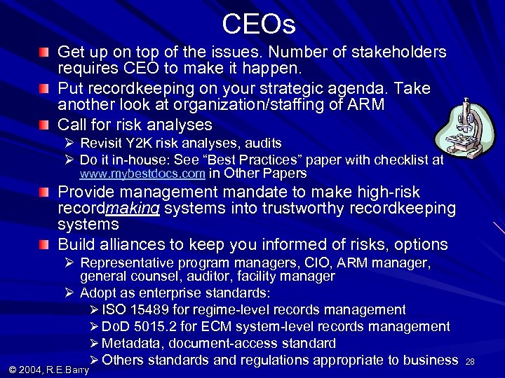 CEOs Get up on top of the issues. Number of stakeholders requires CEO to