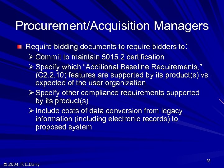 Procurement/Acquisition Managers Require bidding documents to require bidders to: Ø Commit to maintain 5015.