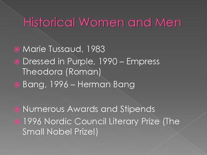 Historical Women and Men Marie Tussaud, 1983 Dressed in Purple, 1990 – Empress Theodora