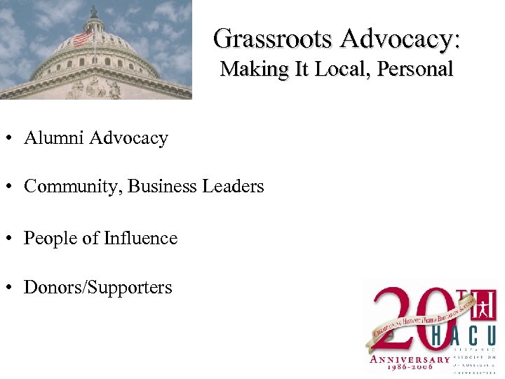 Grassroots Advocacy: Making It Local, Personal • Alumni Advocacy • Community, Business Leaders •